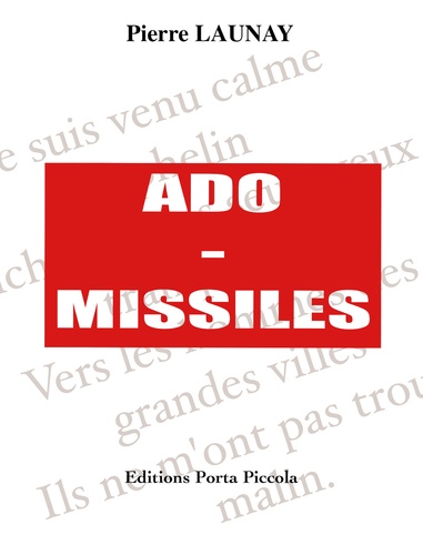 Ado-Missiles. Comédie Poétique