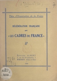 Édouard Albert - Thèse d'organisation de la France. Régénération française par les cadres de France.