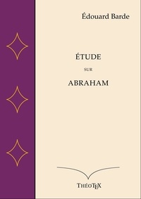 Lire des manuels en ligne gratuitement sans téléchargement Étude sur Abraham 9782322451807 MOBI CHM iBook en francais par Édouard Barde