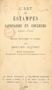 Édouard Clavery - L'art des estampes japonaises en couleurs, 1680-1935 - Aperçu historique et critique.