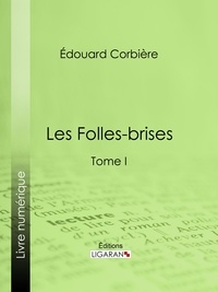  Édouard Corbière et  Ligaran - Les Folles-brises - Tome I.