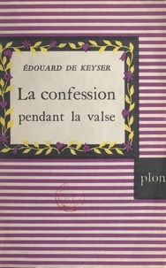 Édouard de Keyser - La confession pendant la valse.