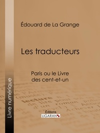 Édouard de La Grange et  Ligaran - Les traducteurs - Paris ou le Livre des cent-et-un.