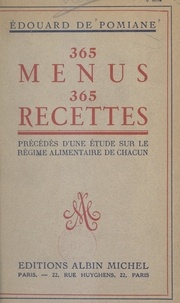 Édouard de Pomiane - 365 menus, 365 recettes - Précédés d'une étude sur le régime alimentaire de chacun.