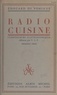 Édouard de Pomiane - Radio-cuisine - Chroniques gastronomiques diffusées par T.S.F..