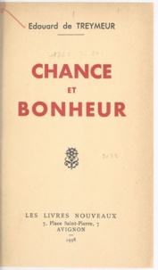 Édouard de Treymeur - Chance et bonheur.