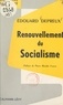 Édouard Depreux et Pierre Mendès France - Renouvellement du socialisme.