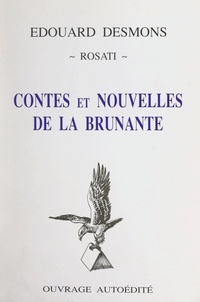 Édouard Desmons et  Rosati - Contes et nouvelles de la Brunante.