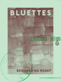 Édouard du Rosay - Bluettes - Contes et légendes en vers.
