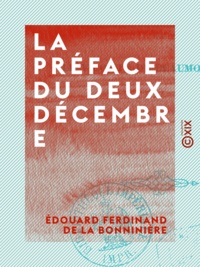 Édouard Ferdinand de la Bonninière - La Préface du Deux Décembre.