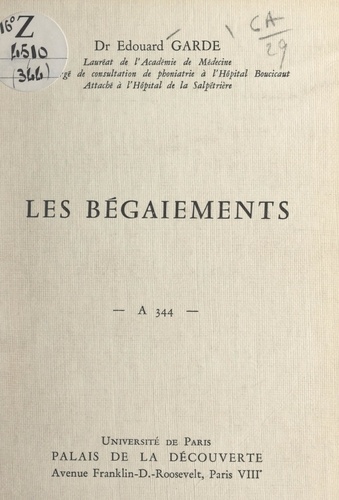 Les bégaiements. Conférence donnée au Palais de la découverte le 12 octobre 1968