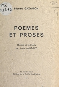 Édouard Gazanion et Louis Amargier - Poèmes et proses.