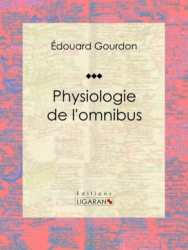  Édouard Gourdon et  Ligaran - Physiologie de l'omnibus.