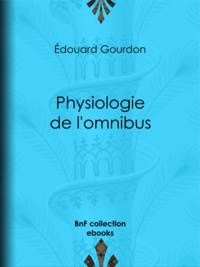 Édouard Gourdon - Physiologie de l'omnibus.