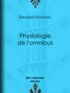 Édouard Gourdon - Physiologie de l'omnibus.