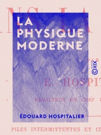 Édouard Hospitalier - La Physique moderne - L'électricité dans la maison.