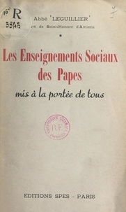 Édouard Léguillier et Albert Droulers - Les enseignements sociaux des papes mis à la portée de tous.