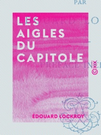 Édouard Lockroy - Les Aigles du Capitole.