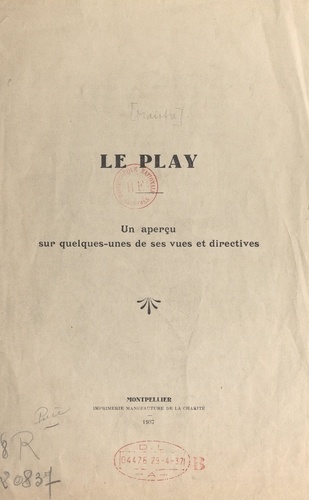 Le Play. Un aperçu sur quelques-unes de ses vues et directives