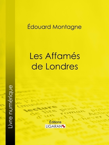  Édouard Montagne et  Ligaran - Les Affamés de Londres.