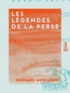 Édouard Montagne - Les Légendes de la Perse.