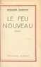 Édouard Oudiette - Le feu nouveau.