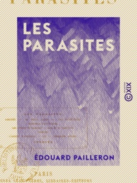 Édouard Pailleron - Les Parasites.