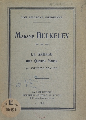 Une amazone vendéenne, Madame Bulkeley. La gaillarde aux quatre maris