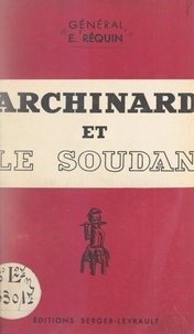Édouard Réquin - Archinard et le Soudan.