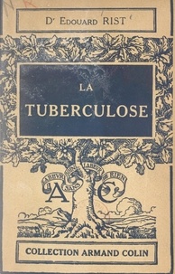 Édouard Rist et Paul Montel - La tuberculose.