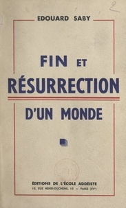 Édouard Saby et Marc Lambert - Fin et résurrection d'un monde.