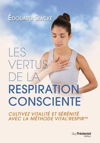 Les vertus de la respiration consciente