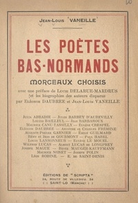 Éléonore Daubrée et Jean-louis Vaneille - Les poètes bas-normands - Morceaux choisis.