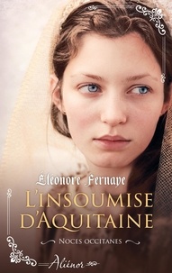 Éléonore Fernaye - L'insoumise d'Aquitaine.
