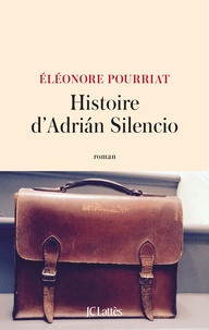 Éléonore Pourriat - Histoire d'Adrián Silencio.