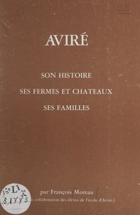  Élèves de l'école d'Aviré et François Moreau - Aviré - Son histoire, ses fermes et châteaux, ses familles.