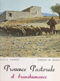 Élian-Judas Finbert et Jean Bazal - Provence pastorale et transhumance.