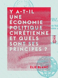 Y a-t-il une économie politique chrétienne et quels sont ses principes ?
