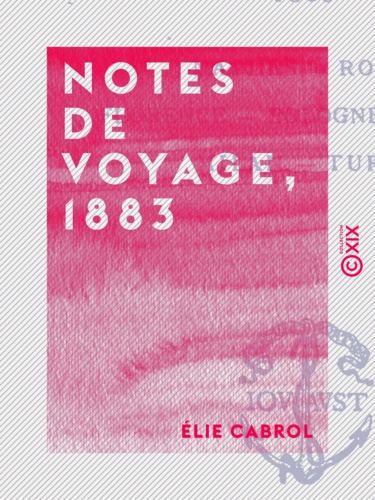 Notes de voyage, 1883. Naples, Rome, Florence, Bologne, Venise, Milan, Turin