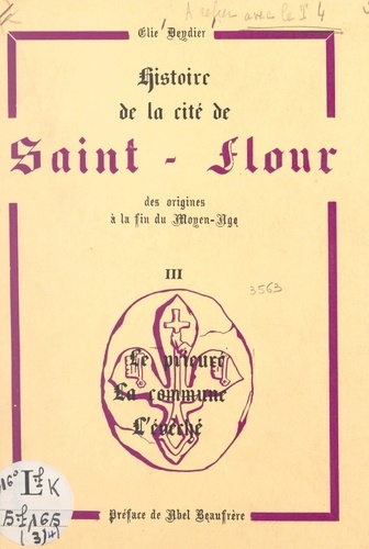 Histoire de la cité de Saint-Flour, des origines à la fin du Moyen Âge (3). Le prieuré, la commune, l'évêché