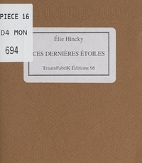 Élie Hincky - Ces dernières étoiles.