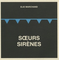 Élie Marchand - Soeurs sirènes.