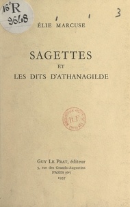 Élie Marcuse - Sagettes et les dits d'Athanagilde.