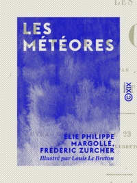 Élie Philippe Margollé et Frédéric Zurcher - Les Météores.