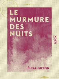 Élisa Guyon - Le Murmure des nuits.