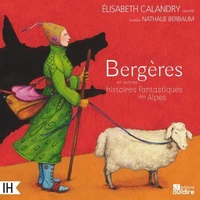 bergères et autres histoires fantastiques des Alpes