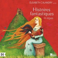 Histoires fantastiques des Alpes