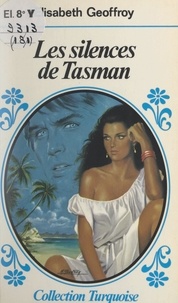 Élisabeth Geoffroy - Les silences de Tasman.