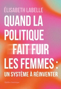 Quand la politique fait fuir les femmes : un système à réinventer