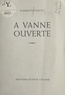 Élisabeth Voulet - À vanne ouverte.